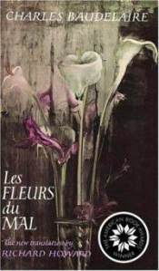 "Les Fleurs du Mal," Charles Baudelaire.